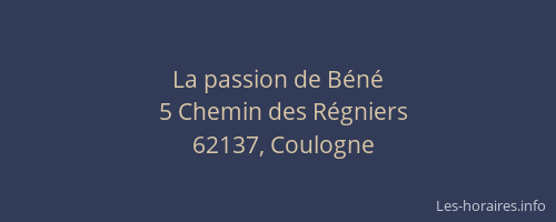La passion de B&eacute;n&eacute;