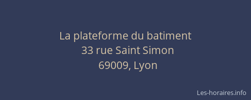 La plateforme du batiment