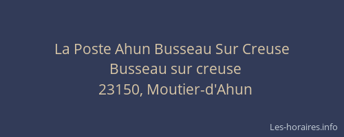 La Poste Ahun Busseau Sur Creuse