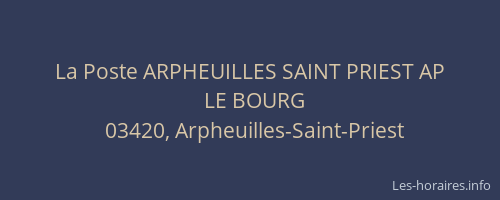 La Poste ARPHEUILLES SAINT PRIEST AP