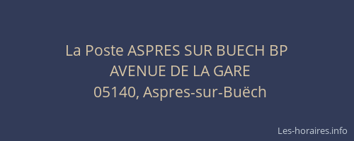 La Poste ASPRES SUR BUECH BP