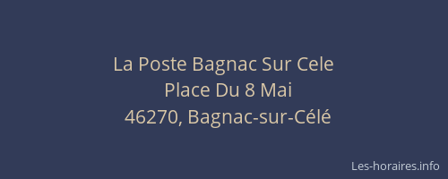 La Poste Bagnac Sur Cele