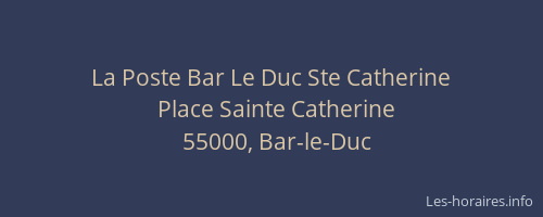 La Poste Bar Le Duc Ste Catherine