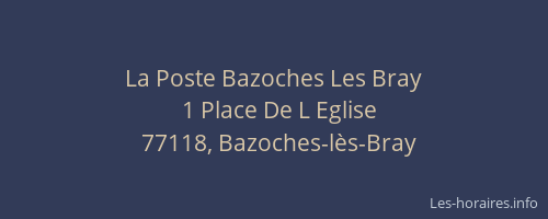 La Poste Bazoches Les Bray