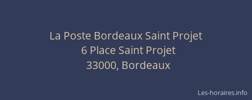 La Poste Bordeaux Saint Projet