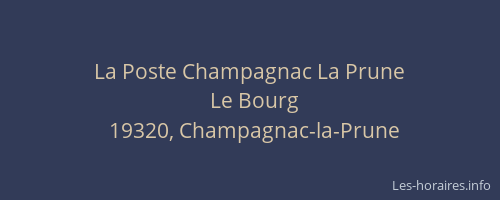 La Poste Champagnac La Prune
