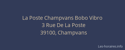 La Poste Champvans Bobo Vibro