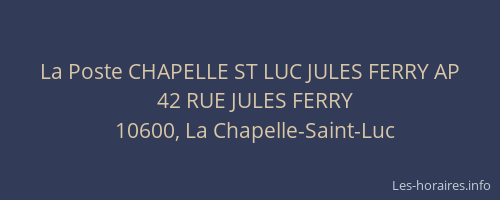 La Poste CHAPELLE ST LUC JULES FERRY AP