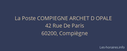 La Poste COMPIEGNE ARCHET D OPALE