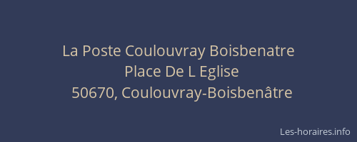 La Poste Coulouvray Boisbenatre