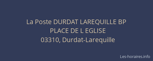 La Poste DURDAT LAREQUILLE BP