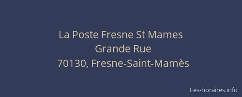 La Poste Fresne St Mames