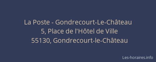 La Poste - Gondrecourt-Le-Ch&acirc;teau