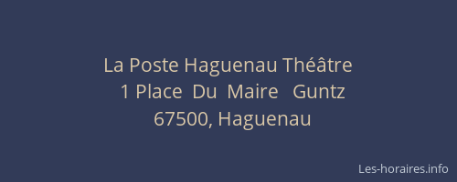 La Poste Haguenau Théâtre