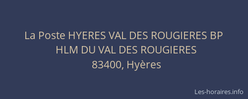 La Poste HYERES VAL DES ROUGIERES BP