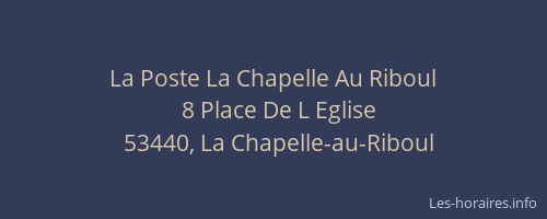La Poste La Chapelle Au Riboul