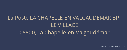 La Poste LA CHAPELLE EN VALGAUDEMAR BP