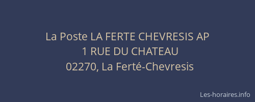 La Poste LA FERTE CHEVRESIS AP