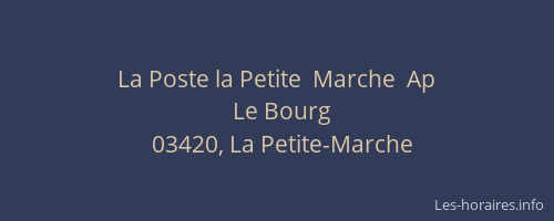 La Poste la Petite  Marche  Ap