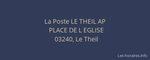 La Poste LE THEIL AP