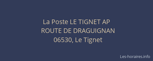 La Poste LE TIGNET AP
