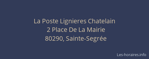 La Poste Lignieres Chatelain