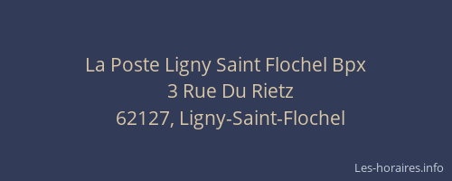 La Poste Ligny Saint Flochel Bpx