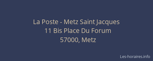 Horaires La Poste Saint Jacques Place Du Forum Metz