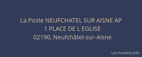 La Poste NEUFCHATEL SUR AISNE AP