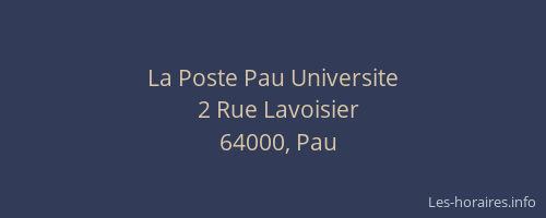 Horaires La Poste Universite Rue Lavoisier Pau