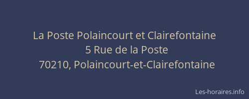 La Poste Polaincourt et Clairefontaine