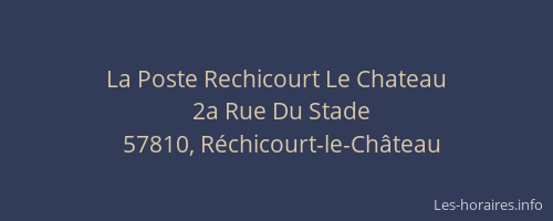 La Poste Rechicourt Le Chateau