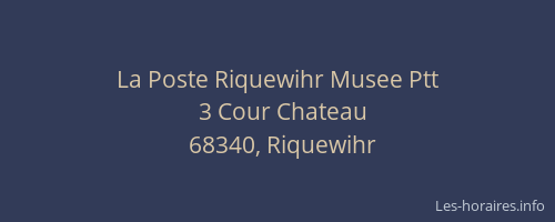 La Poste Riquewihr Musee Ptt