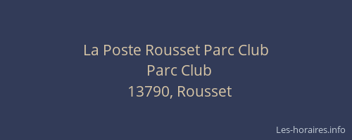 La Poste Rousset Parc Club