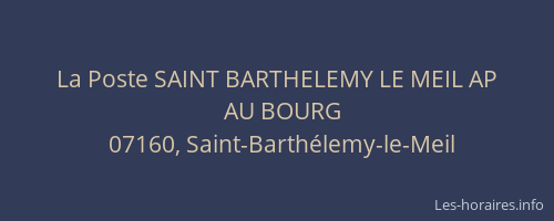 La Poste SAINT BARTHELEMY LE MEIL AP