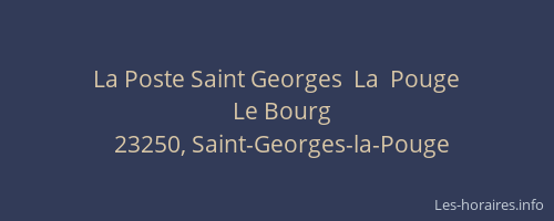 La Poste Saint Georges  La  Pouge