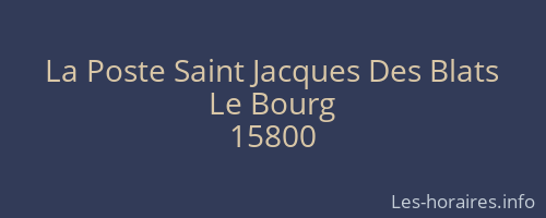 La Poste Saint Jacques Des Blats