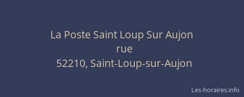 La Poste Saint Loup Sur Aujon