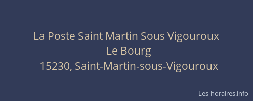 La Poste Saint Martin Sous Vigouroux