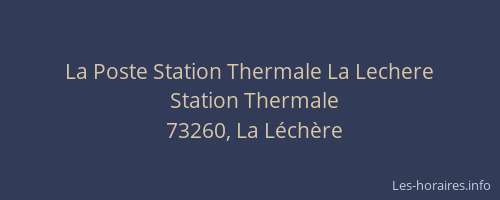 La Poste Station Thermale La Lechere