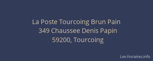 La Poste Tourcoing Brun Pain