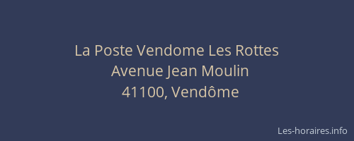 La Poste Vendome Les Rottes