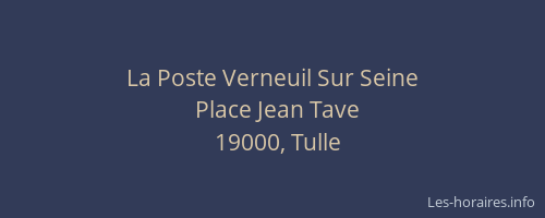 Horaires La Poste Verneuil Sur Seine Place Jean Tave Tulle