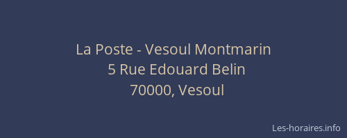 La Poste - Vesoul Montmarin