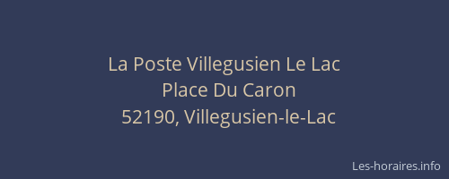 La Poste Villegusien Le Lac