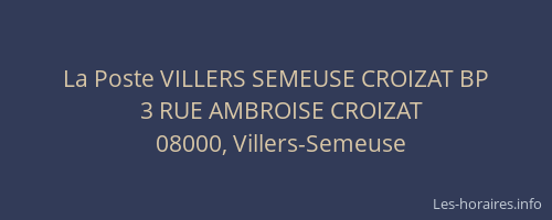 La Poste VILLERS SEMEUSE CROIZAT BP