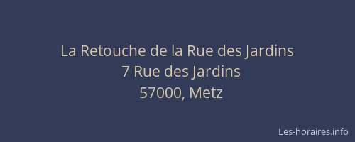 La Retouche de la Rue des Jardins