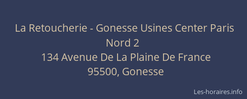 La Retoucherie - Gonesse Usines Center Paris Nord 2