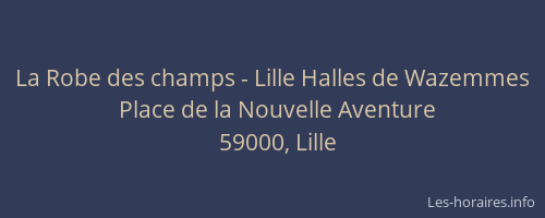 La Robe des champs - Lille Halles de Wazemmes