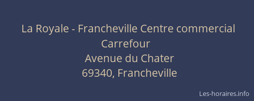 La Royale - Francheville Centre commercial Carrefour